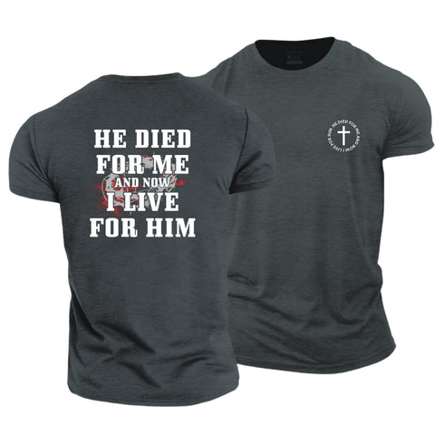 Men's HE DIED FOR ME AND NOW I LIVE FOR HIM Cotton T-Shirt
